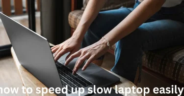 how to speed up slow laptop easily