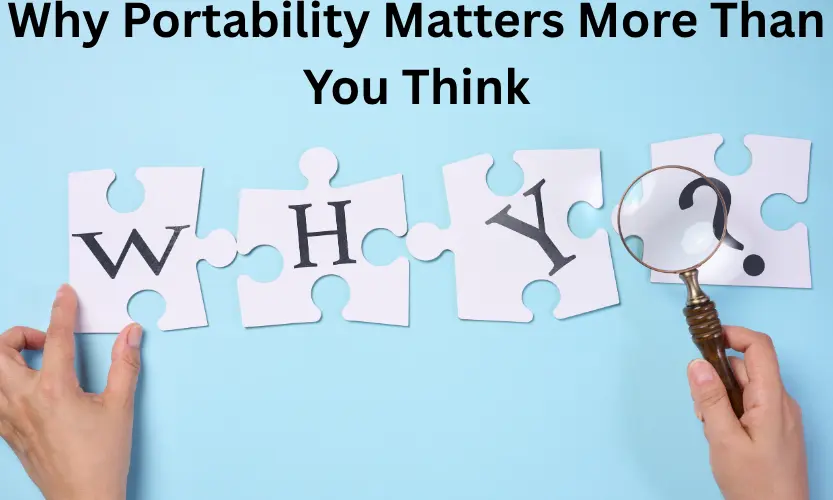 Why Portability Matters More Than You Think
