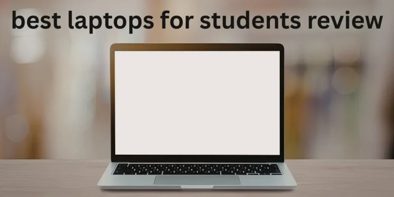 best laptops for students review